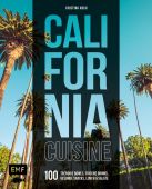 California Cuisine, Koch, Kristina, Edition Michael Fischer GmbH, EAN/ISBN-13: 9783863559205