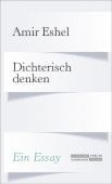Dichterisch denken, Eshel, Amir, Jüdischer Verlag im Suhrkamp Verlag, EAN/ISBN-13: 9783633543045