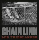 Chain Link, Friedlander, Lee, Steidl Verlag, EAN/ISBN-13: 9783958292598