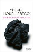 Ein bisschen schlechter, Houellebecq, Michel, DuMont Buchverlag GmbH & Co. KG, EAN/ISBN-13: 9783832181659