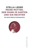Meine Mutter, die Rechten und der Mann im Garten, Leder, Stella, Ullstein Verlag, EAN/ISBN-13: 9783550200755