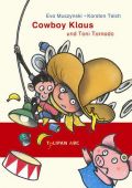 Cowboy Klaus und Toni Tornado, Muszynski, Eva/Teich, Karsten, Tulipan Verlag GmbH, EAN/ISBN-13: 9783864291586