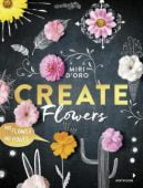 Create Flowers!, Mixtvision Mediengesellschaft mbH., EAN/ISBN-13: 9783958541092