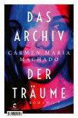 Das Archiv der Träume, Machado, Carmen Maria, Tropen Verlag, EAN/ISBN-13: 9783608504507