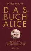 Das Buch Alice, Urbach, Karina (Dr.), Propyläen Verlag, EAN/ISBN-13: 9783549100080
