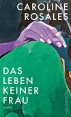 Das Leben keiner Frau, Rosales, Caroline, Ullstein Verlag, EAN/ISBN-13: 9783550201639