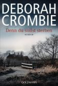 Denn du sollst sterben, Crombie, Deborah, Goldmann Verlag, EAN/ISBN-13: 9783442487721