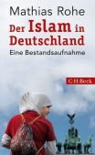 Der Islam in Deutschland, Rohe, Mathias, Verlag C. H. BECK oHG, EAN/ISBN-13: 9783406698071