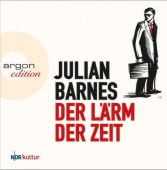Der Lärm der Zeit, Barnes, Julian, Argon Verlag GmbH, EAN/ISBN-13: 9783839815311