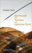 Der Prozeß und Tod Jesu aus jüdischer Sicht, Cohn, Chaim, Jüdischer Verlag im Suhrkamp Verlag, EAN/ISBN-13: 9783633542840