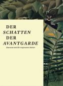 Der Schatten der Avantgarde, Baumann, Daniel/Bezzola, Tobia/Glozer, Laszlo u a, EAN/ISBN-13: 9783775740586