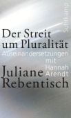 Der Streit um Pluralität, Rebentisch, Juliane, Suhrkamp, EAN/ISBN-13: 9783518587812
