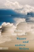 Wasser und andere Welten, Düffel, John von, DuMont Buchverlag GmbH & Co. KG, EAN/ISBN-13: 9783832165741