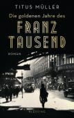 Die goldenen Jahre des Franz Tausend, Müller, Titus, Blessing, Karl, Verlag GmbH, EAN/ISBN-13: 9783896676177