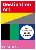 Destination Art, Phaidon, EAN/ISBN-13: 9780714876467