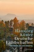 Deutsche Landschaften, Küster, Hansjörg, Verlag C. H. BECK oHG, EAN/ISBN-13: 9783406713873