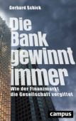 Die Bank gewinnt immer, Schick, Gerhard, Campus Verlag, EAN/ISBN-13: 9783593512754