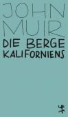 Die Berge Kaliforniens, Muir, John, MSB Matthes & Seitz Berlin, EAN/ISBN-13: 9783957579652