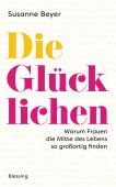Die Glücklichen, Beyer, Susanne, Blessing, Karl, Verlag GmbH, EAN/ISBN-13: 9783896676801
