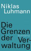 Die Grenzen der Verwaltung, Luhmann, Niklas, Suhrkamp, EAN/ISBN-13: 9783518587737