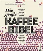 Die große Kaffee-Bibel, Richter, Isolde/Bauer, Max/Steinke, Thomas, Christian Verlag, EAN/ISBN-13: 9783959610933
