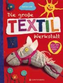 Die große Textilwerkstatt, Lohf, Sabine, Gerstenberg Verlag GmbH & Co.KG, EAN/ISBN-13: 9783836960069