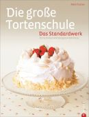 Die große Tortenschule - Das Standardwerk, Turner, Mich, Christian Verlag, EAN/ISBN-13: 9783862446704