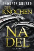 Die Knochennadel, Gruber, Andreas, Goldmann Verlag, EAN/ISBN-13: 9783442490714