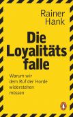 Die Loyalitätsfalle, Hank, Rainer, Penguin Verlag Hardcover, EAN/ISBN-13: 9783328601401