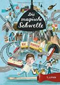 Die magische Schwelle, Pannen, Kai, Tulipan Verlag GmbH, EAN/ISBN-13: 9783864295317