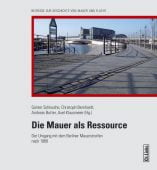 Die Mauer als Ressource, Ch. Links Verlag GmbH, EAN/ISBN-13: 9783962891213