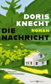 Die Nachricht, Knecht, Doris, Carl Hanser Verlag GmbH & Co.KG, EAN/ISBN-13: 9783446271036