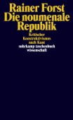 Die noumenale Republik, Forst, Rainer, Suhrkamp, EAN/ISBN-13: 9783518299623