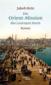 Die Orient-Mission des Leutnant Stern, Hein, Jakob, Galiani Berlin, EAN/ISBN-13: 9783869711720