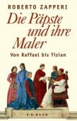 Die Päpste und ihre Maler, Zapperi, Roberto, Verlag C. H. BECK oHG, EAN/ISBN-13: 9783406669767