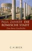 Die römische Stadt, Zanker, Paul, Verlag C. H. BECK oHG, EAN/ISBN-13: 9783406662485