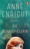 Die Schauspielerin, Enright, Anne, Penguin Verlag Hardcover, EAN/ISBN-13: 9783328601340