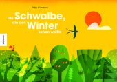Die Schwalbe, die den Winter sehen wollte, Giordano, Philip, Knesebeck Verlag, EAN/ISBN-13: 9783957281807