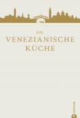 Die venezianische Küche, Norman, Russell, Christian Verlag, EAN/ISBN-13: 9783862442515