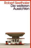 Die weiteren Aussichten, Seethaler, Robert, Kein & Aber AG, EAN/ISBN-13: 9783036959474