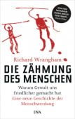 Die Zähmung des Menschen, Wrangham, Richard, DVA Deutsche Verlags-Anstalt GmbH, EAN/ISBN-13: 9783421047533