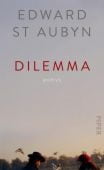 Dilemma, St Aubyn, Edward, Piper Verlag, EAN/ISBN-13: 9783492056786