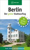 Berlin - Der grüne Stadtausflug, Sademann, Anke/Kilimann, Susanne, Via Reise Verlag, EAN/ISBN-13: 9783945983553
