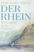 Der Rhein. Biographie eines Flusses, Balmes, Hans Jürgen, Fischer, S. Verlag GmbH, EAN/ISBN-13: 9783103974300