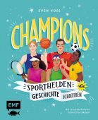 Champions - Sporthelden, die Geschichte schreiben, Voss, Sven, EditMichael Fischer GmbH, EAN/ISBN-13: 9783745907605