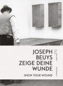 zeige deine Wunde/show your Wound, Beuys, Joseph, Schirmer/Mosel Verlag GmbH, EAN/ISBN-13: 9783829609371