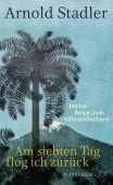 Am siebten Tag flog ich zurück. Meine Reise zum Kilimandscharo, Stadler, Arnold, EAN/ISBN-13: 9783103972504