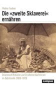 Die 'zweite Sklaverei' ernähren, Teubner, Melina, Campus Verlag, EAN/ISBN-13: 9783593513478