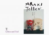 Leben und Tod, Araki, Nobuyoshi/Teller, Juergen, Steidl Verlag, EAN/ISBN-13: 9783958297456