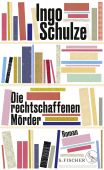 Die rechtschaffenen Mörder, Schulze, Ingo, Fischer, S. Verlag GmbH, EAN/ISBN-13: 9783103900019